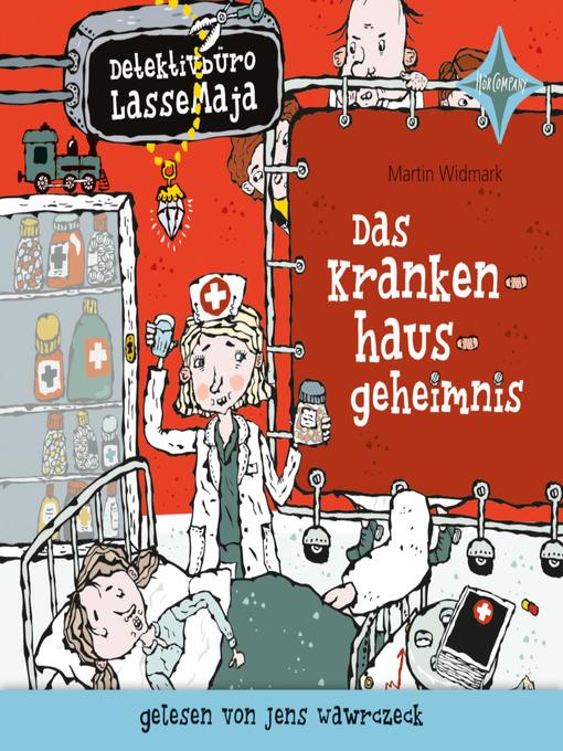 Title details for Detektivbüro LasseMaja--Das Krankenhausgeheimnis by Martin Widmark - Available